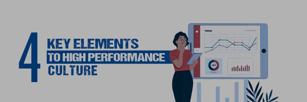 4 Key Elements to High Performance Culture