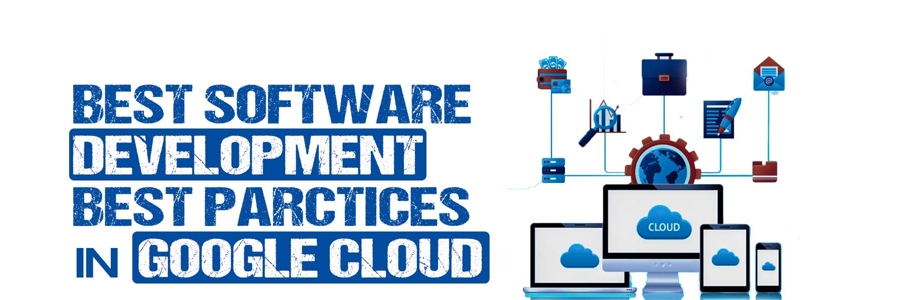 best software development best practices in google cloud