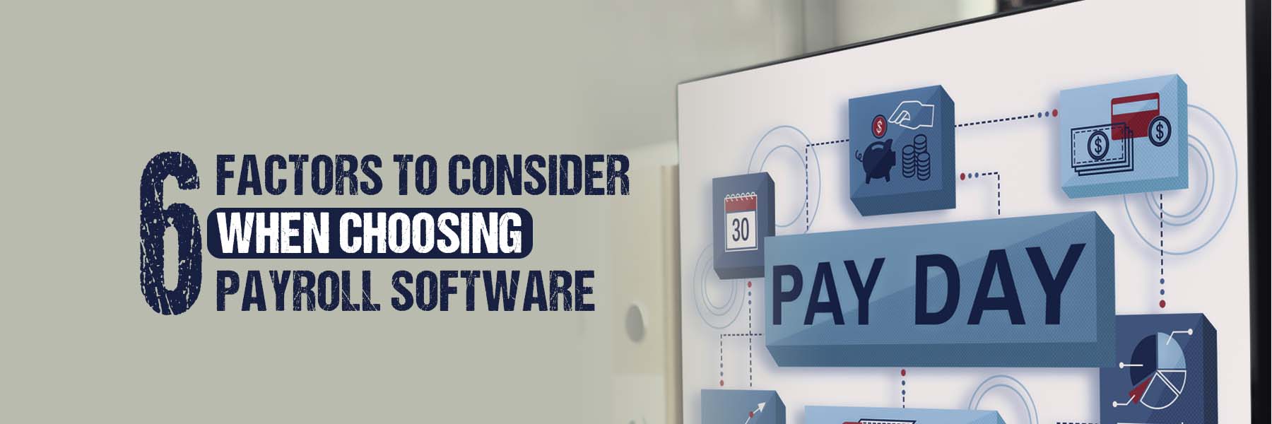 6 factors to consider when choosing payroll software
